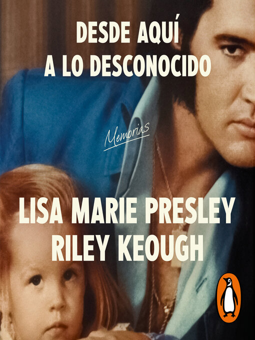 Title details for Lisa Marie Presley. Desde aquí a lo desconocido by Lisa Marie Presley - Available
